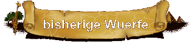 bisherige Wuerfe